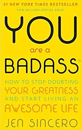 You Are a Badass By Jen Sincero